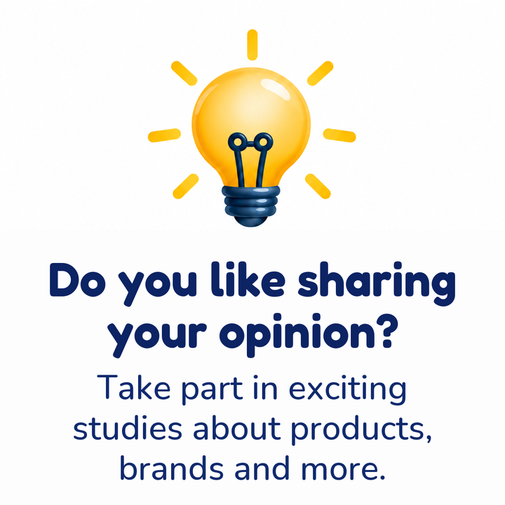 Do you like sharing your opinion? Take part in exciting studies about products, brands and more.